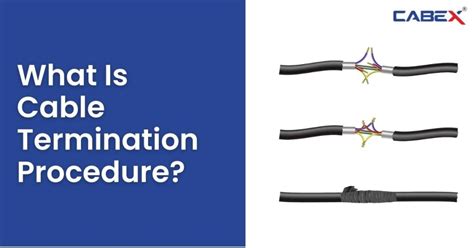 low voltage cable termination procedure.